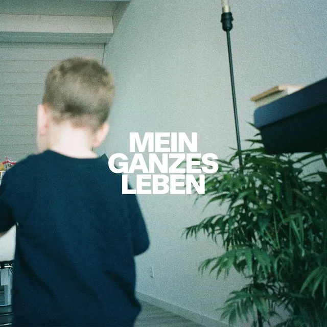 Mein ganzes Leben